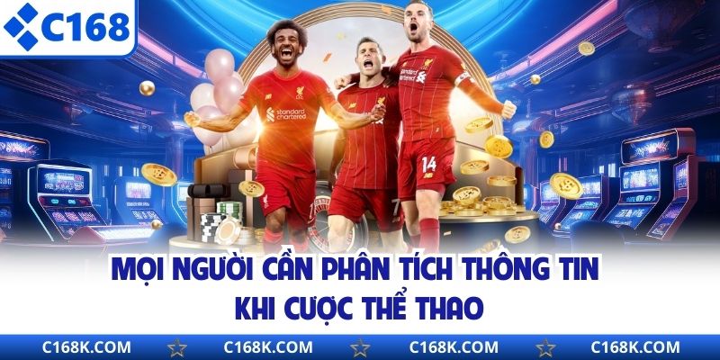 Mọi người cần phân tích thông tin khi cược thể thao