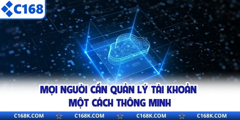 Mọi người cần quản lý tài khoản một cách thông minh
